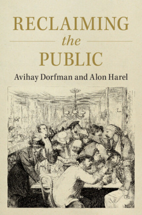 Congratulations to Prof. Alon Harel for the publication of his new book, "Reclaiming the Public"!